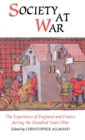 Society at War : The Experience of England and France during the Hundred Years War - Book