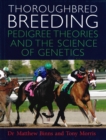 Thoroughbred Breeding : Pedigree Theories and the Science of Genetics - Book