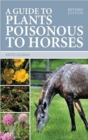 Guide to Plants Poisonous to Horses - Book