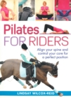 Pilates for Riders : Align Your Spine and Control Your Core for a Perfect Position - Book