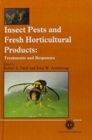 Insect Pests and Fresh Horticultural Products : Treatments and Responses - Book