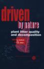 Driven By Nature : Plant Litter Quality and Decomposition - Book