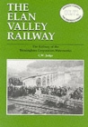 Elan Valley Railway : Railway of the Birmingham Railway Waterworks - Book