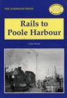 Rails to Poole Harbour - Book