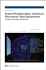 Protein Phosphorylation Analysis by Electrospray Mass Spectrometry : A Guide to Concepts and Practice - Book
