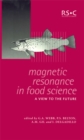 Magnetic Resonance in Food Science : A View to the Future - Book