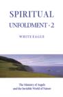 Spiritual Unfoldment : Ministry of Angels and the Invisible Worlds of Nature v. 2 - Book
