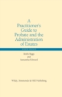 A Practitioner’s Guide to Probate and the Administration of Estates - Book