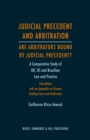 Judicial Precedent and Arbitration – Are Arbitrators Bound by Judicial Precedent? : A Comparative Study of UK, US and Brazilian Law and Practice - Book