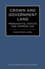 Crown and Government Land : Prerogative, Statute and Common Law - Book