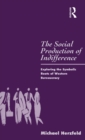 The Social Production of Indifference : Exploring the Symbolic Roots of Western Bureaucracy - Book
