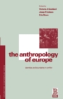 The Anthropology of Europe : Identities and Boundaries in Conflict - Book