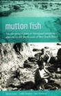 Mutton Fish : The surviving culture of Aboriginal people and abalone on the south coast of NSW - Book