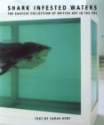 Shark Infested Waters : The Saatchi Collection of British Art in the 90s - Book