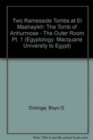 Two Ramesside Tombs at Mashayakh : The Tomb of Anhurmose - the Outer Room, part 1 - Book