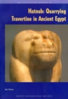 Hatnub : Quarrying Travertine in Ancient Egypt - Book
