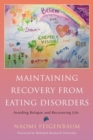Maintaining Recovery from Eating Disorders : Avoiding Relapse and Recovering Life - eBook