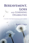 Bereavement, Loss and Learning Disabilities : A Guide for Professionals and Carers - eBook