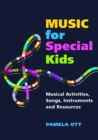 Music for Special Kids : Musical Activities, Songs, Instruments and Resources - eBook