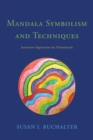 Mandala Symbolism and Techniques : Innovative Approaches for Professionals - eBook