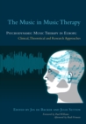 The Music in Music Therapy : Psychodynamic Music Therapy in Europe: Clinical, Theoretical and Research Approaches - eBook