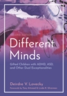 Different Minds : Gifted Children with ADHD, ASD, and Other Dual Exceptionalities, Second edition - eBook