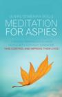 Meditation for Aspies : Everyday Techniques to Help People with Asperger Syndrome Take Control and Improve their Lives - eBook