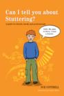 Can I tell you about Stuttering? : A guide for friends, family and professionals - eBook