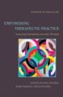 Empowering Therapeutic Practice : Integrating Psychodrama into other Therapies - eBook