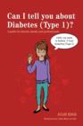 Can I tell you about Diabetes (Type 1)? : A guide for friends, family and professionals - eBook
