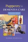 Puppetry in Dementia Care : Connecting through Creativity and Joy - eBook
