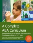 A Complete ABA Curriculum for Individuals on the Autism Spectrum with a Developmental Age of 4-7 Years : A Step-by-Step Treatment Manual Including Supporting Materials for Teaching 150 Intermediate Sk - eBook