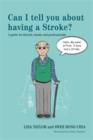 Can I tell you about having a Stroke? : A guide for friends, family and professionals - eBook