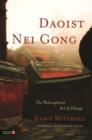 Daoist Nei Gong : The Philosophical Art of Change - eBook