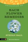Principles of Bach Flower Remedies : What it is, how it works, and what it can do for you - eBook