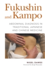 Fukushin and Kampo : Abdominal Diagnosis in Traditional Japanese and Chinese Medicine - eBook
