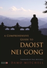 A Comprehensive Guide to Daoist Nei Gong - eBook