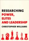 Researching Power, Elites and Leadership - Book