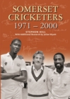 SOMERSET CRICKETERS 1971-2000 - Book