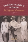 Thomas Hardy's Women : In Life and Literature - Book