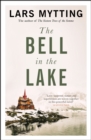 The Bell in the Lake : The Sister Bells Trilogy Vol. 1: The Times Historical Fiction Book of the Month - Book