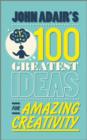 John Adair's 100 Greatest Ideas for Amazing Creativity - Book