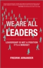 We Are All Leaders : Leadership is Not a Position, It's a Mindset - eBook