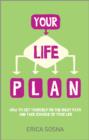 Your Life Plan : How to set yourself on the right path and take charge of your life - eBook