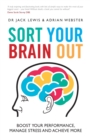 Sort Your Brain Out : Boost Your Performance, Manage Stress and Achieve More - Book