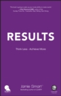 Results : Think Less. Achieve More - Book