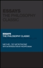 Essays by Montaigne : The Philosophy Classic - eBook