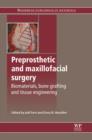 Preprosthetic and Maxillofacial Surgery : Biomaterials, Bone Grafting And Tissue Engineering - eBook