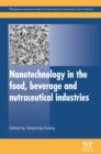 Nanotechnology in the Food, Beverage and Nutraceutical Industries - eBook