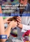 Pharmacy and the US Health Care System - Book